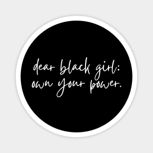 Dear Black Girl, Own Your Power Magnet